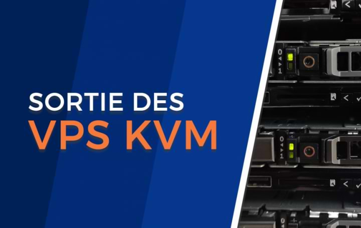 Notre gamme de VPS KVM est de sortie !