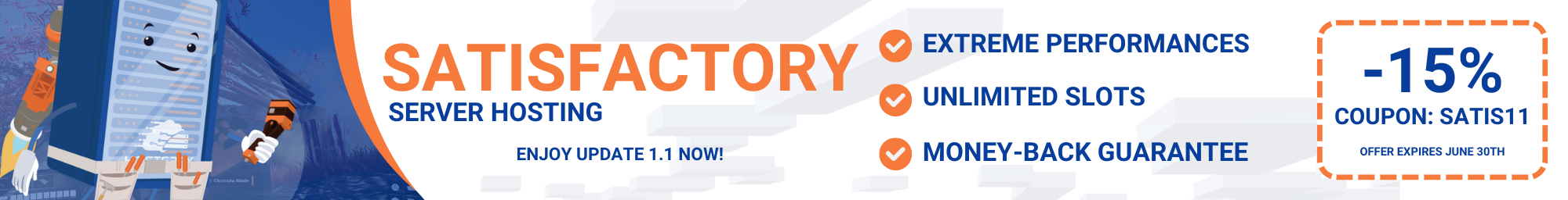 Get a 15% discount on Satisfactory servers with code SATIS11, offer valid until June 30, 2025.